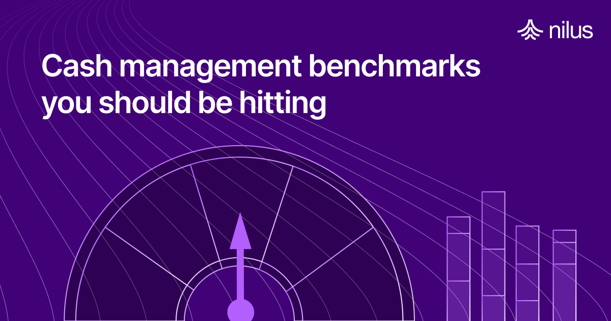Cash Management Benchmarks You Should be Hitting - The Ultimate Guide