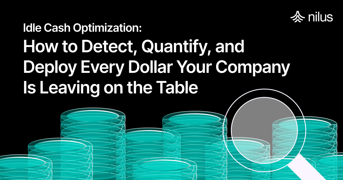 Idle Cash Optimization: How to Detect, Quantify, and Deploy Every Dollar Your Company Is Leaving on the Table