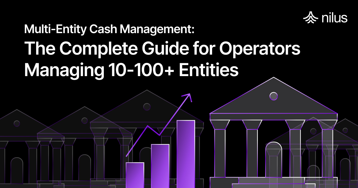 Multi-Entity Cash Management: The Complete Guide for Operators Managing 10-100+ Entities
