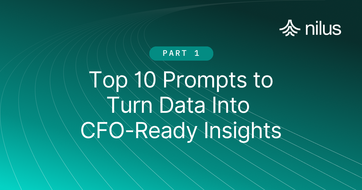 Top 10 Prompts to Turn Data Into CFO-Ready Insights: Part 1